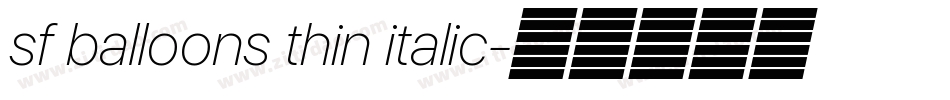 sf balloons thin italic字体转换